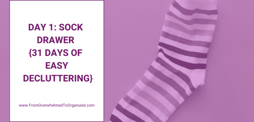 Day 1: Sock Drawer {31 Days of Easy Decluttering}