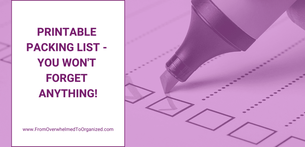 Packing Reminder Printable Packing List – You Won’t Forget Anything! | From Overwhelmed ...