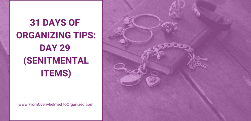 31 Days of Organizing Tips: Day 29 (Sentimental Items)