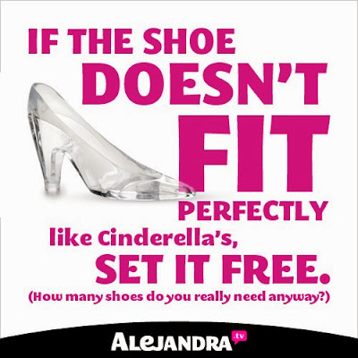 If the shoe doesn't fit perfectly like Cinderellas's set it free. (How many shoes do you really need anywy?) Alejandra