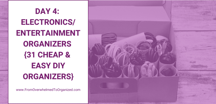 Day 4 – Electronics/Entertainment Organizers {31 Cheap & Easy DIY Organizers}